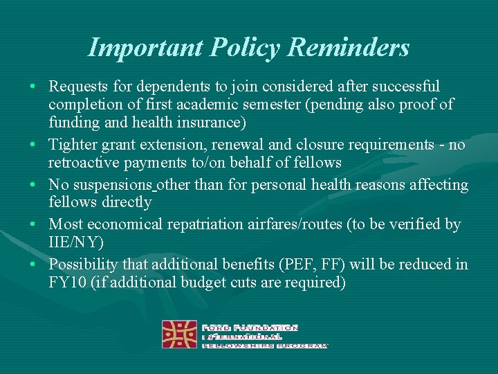 Important Policy Reminders • Requests for dependents to join considered after successful completion of