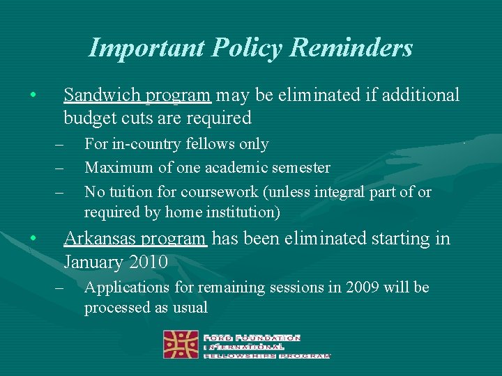 Important Policy Reminders • Sandwich program may be eliminated if additional budget cuts are