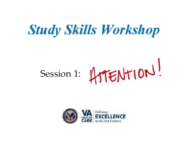 Study Skills Workshop Session 1: 