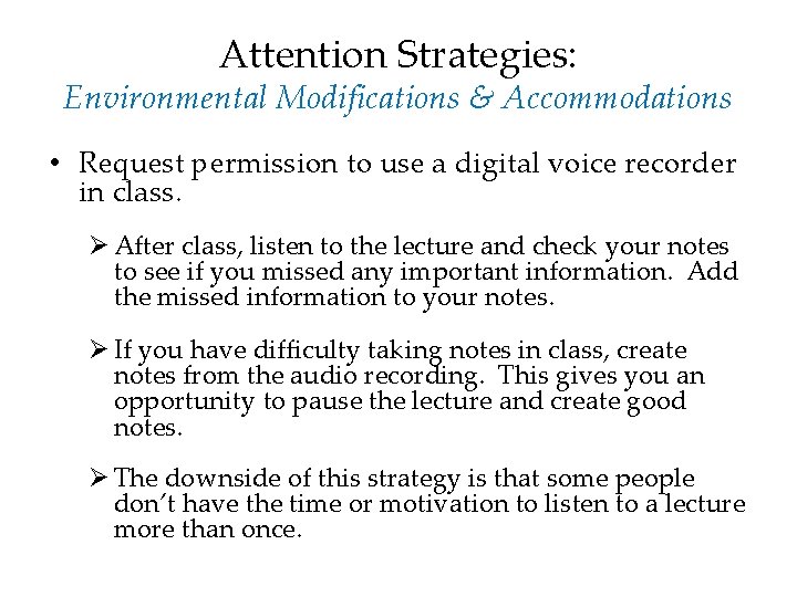 Attention Strategies: Environmental Modifications & Accommodations • Request permission to use a digital voice