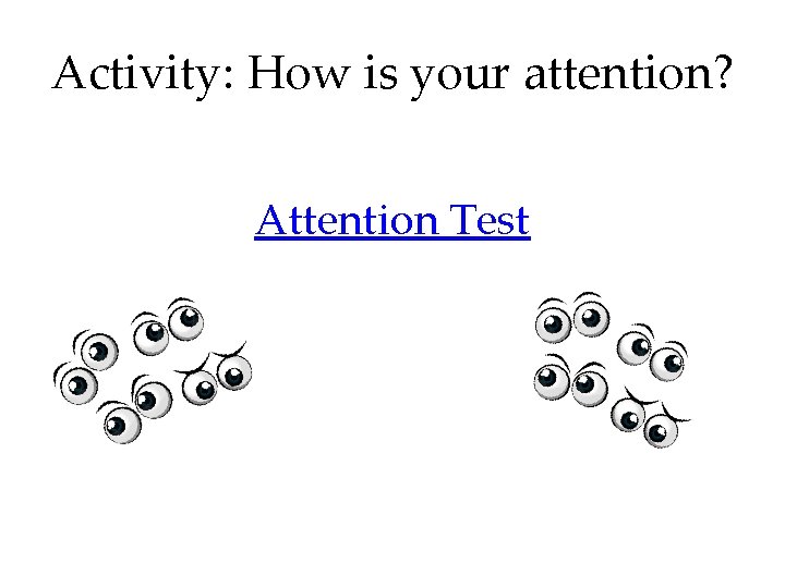 Activity: How is your attention? Attention Test 