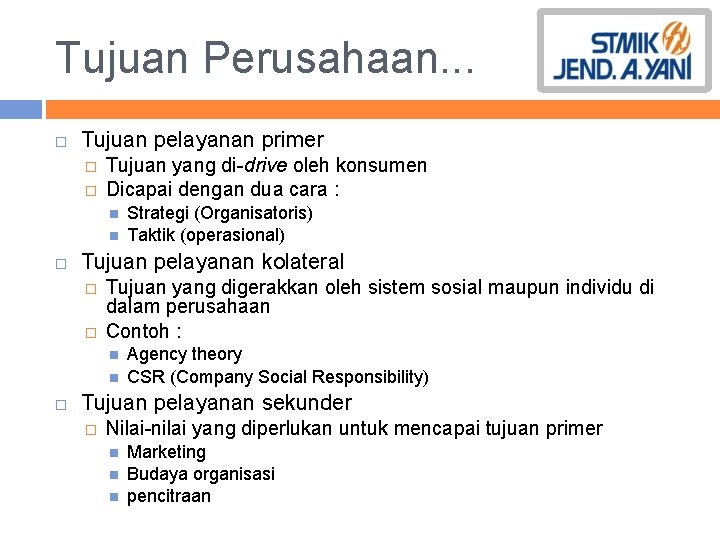 Tujuan Perusahaan. . . Tujuan pelayanan primer � � Tujuan yang di-drive oleh konsumen