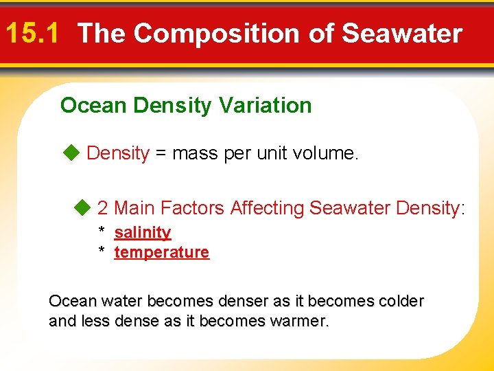 15. 1 The Composition of Seawater Ocean Density Variation Density = mass per unit