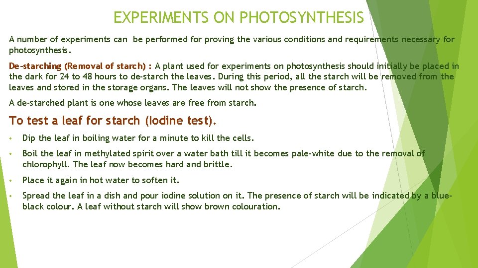 EXPERIMENTS ON PHOTOSYNTHESIS A number of experiments can be performed for proving the various