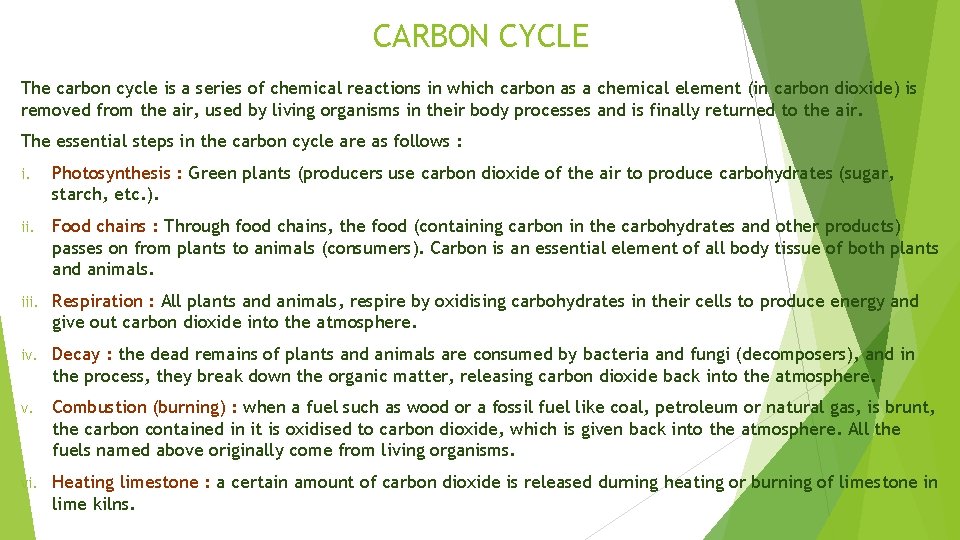 CARBON CYCLE The carbon cycle is a series of chemical reactions in which carbon