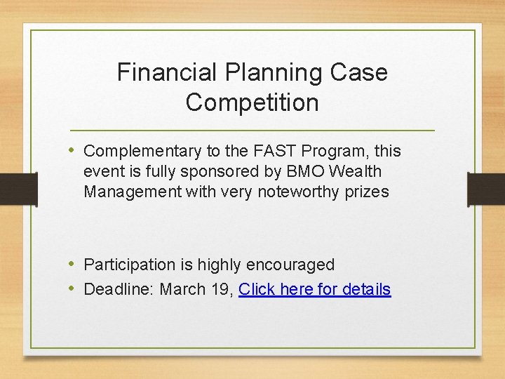 Financial Planning Case Competition • Complementary to the FAST Program, this event is fully