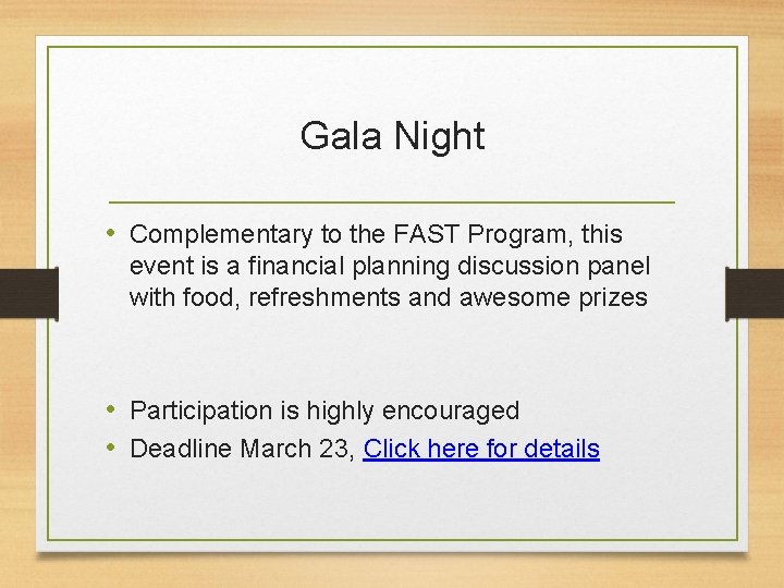 Gala Night • Complementary to the FAST Program, this event is a financial planning