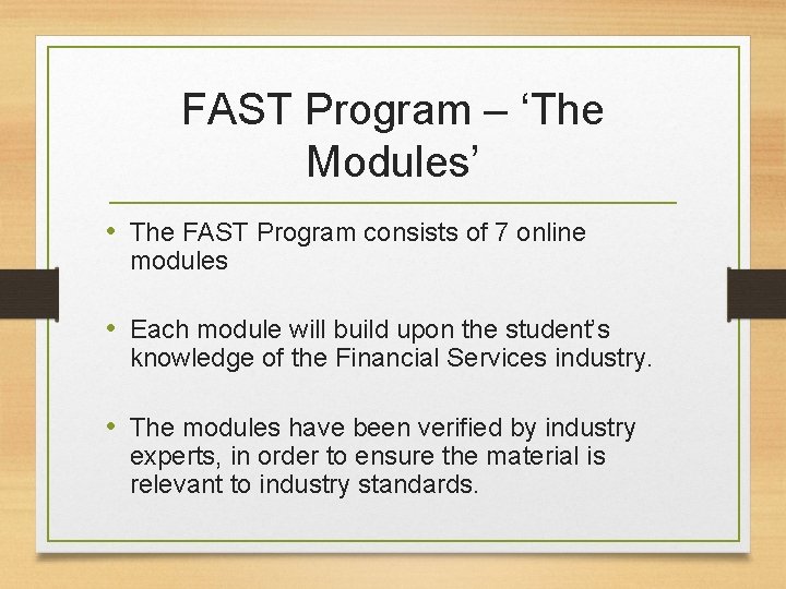 FAST Program – ‘The Modules’ • The FAST Program consists of 7 online modules