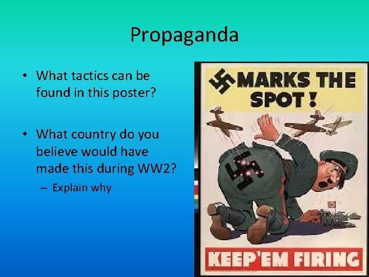 Propaganda • What tactics can be found in this poster? • What country do