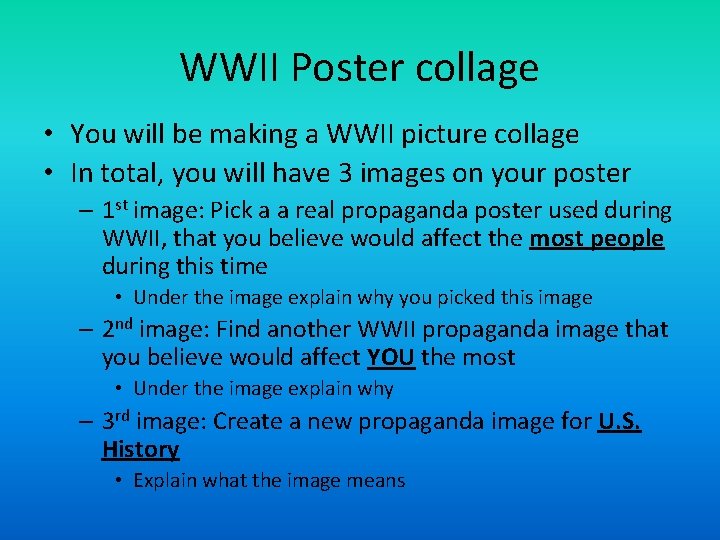 WWII Poster collage • You will be making a WWII picture collage • In