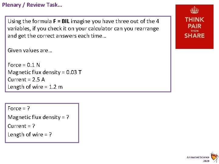 Plenary / Review Task… Using the formula F = BIL imagine you have three