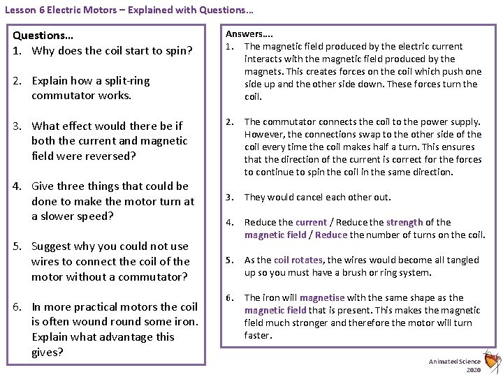 Lesson 6 Electric Motors – Explained with Questions… 1. Why does the coil start