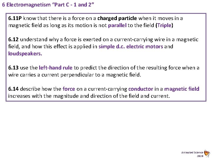 6 Electromagnetism “Part C - 1 and 2” 6. 11 P know that there