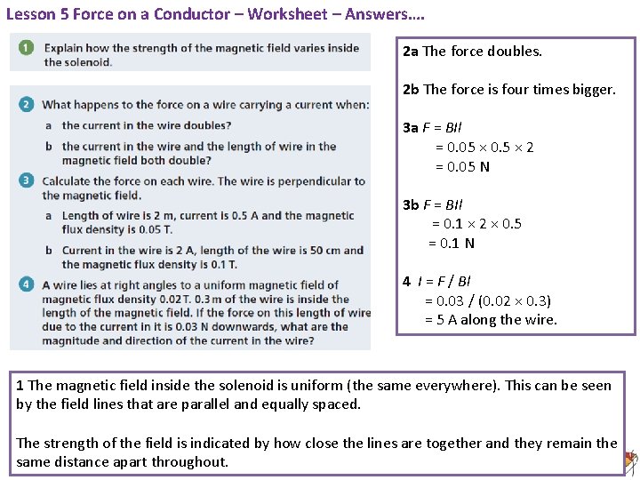 Lesson 5 Force on a Conductor – Worksheet – Answers…. 2 a The force