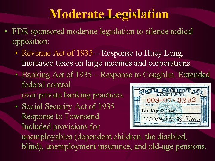 Moderate Legislation ▪ FDR sponsored moderate legislation to silence radical opposition: ▪ Revenue Act