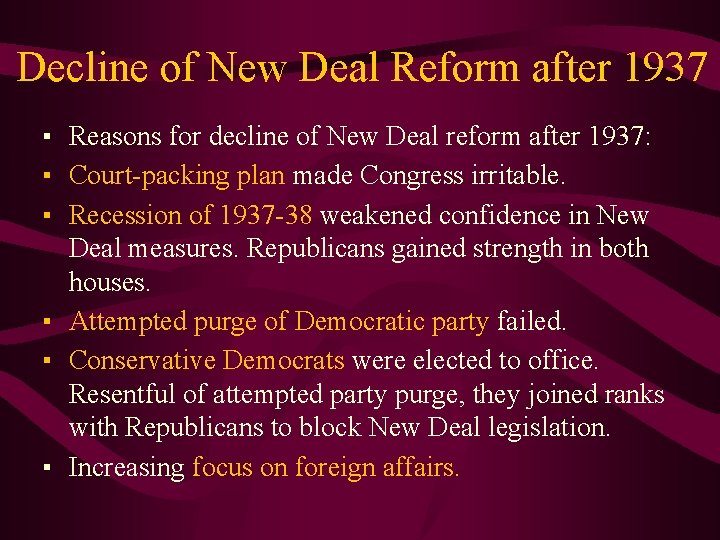 Decline of New Deal Reform after 1937 ▪ Reasons for decline of New Deal
