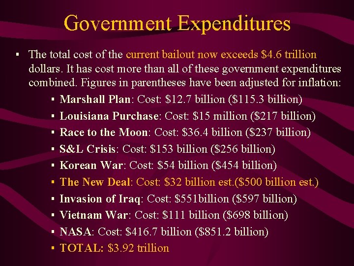 Government Expenditures ▪ The total cost of the current bailout now exceeds $4. 6