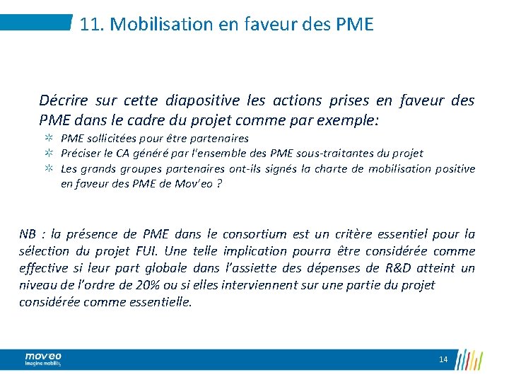 11. Mobilisation en faveur des PME Décrire sur cette diapositive les actions prises en