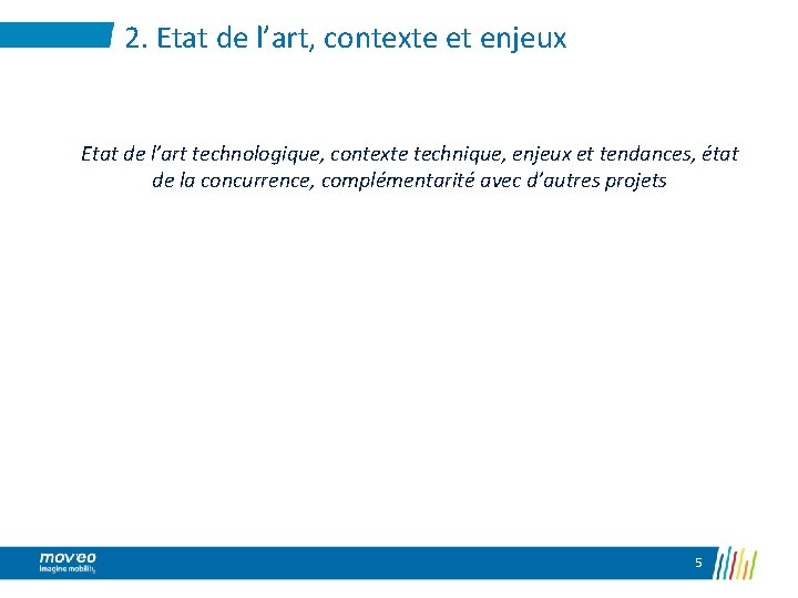 2. Etat de l’art, contexte et enjeux Etat de l’art technologique, contexte technique, enjeux