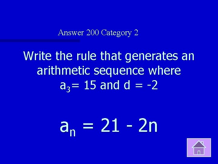 Answer 200 Category 2 Write the rule that generates an arithmetic sequence where a