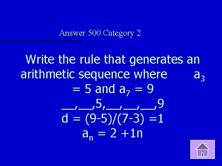 Answer 500 Category 2 Write the rule that generates an arithmetic sequence where a