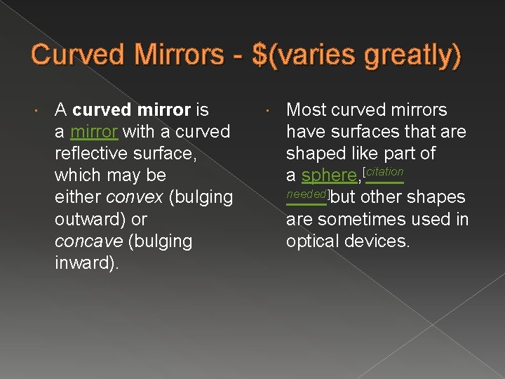 Curved Mirrors - $(varies greatly) A curved mirror is a mirror with a curved