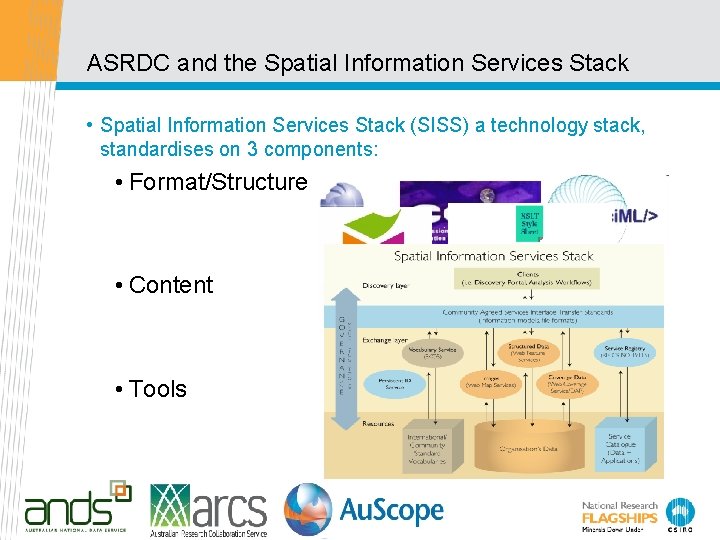 ASRDC and the Spatial Information Services Stack • Spatial Information Services Stack (SISS) a