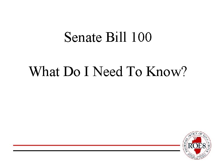 Senate Bill 100 What Do I Need To Know? 