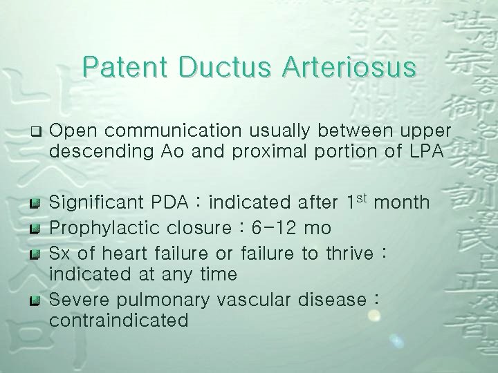 Patent Ductus Arteriosus q Open communication usually between upper descending Ao and proximal portion