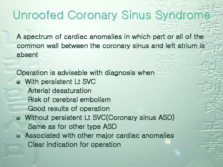 Unroofed Coronary Sinus Syndrome A spectrum of cardiac anomalies in which part or all
