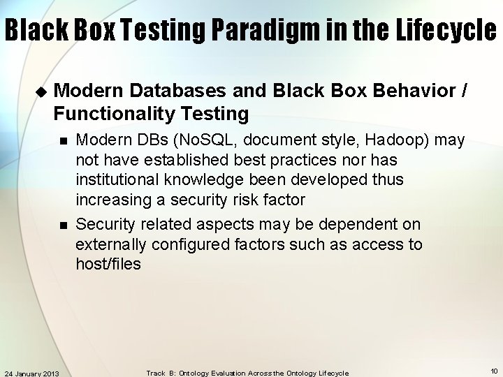 Black Box Testing Paradigm in the Lifecycle u Modern Databases and Black Box Behavior