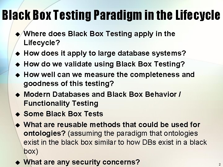 Black Box Testing Paradigm in the Lifecycle u u u u Where does Black