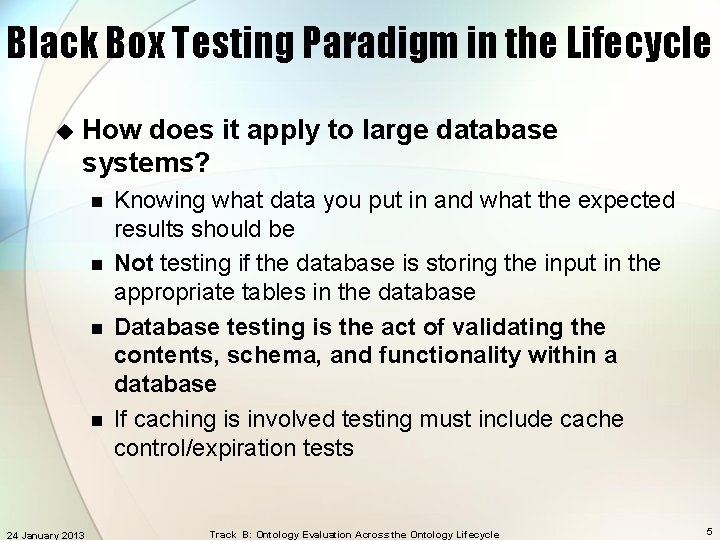 Black Box Testing Paradigm in the Lifecycle u How does it apply to large