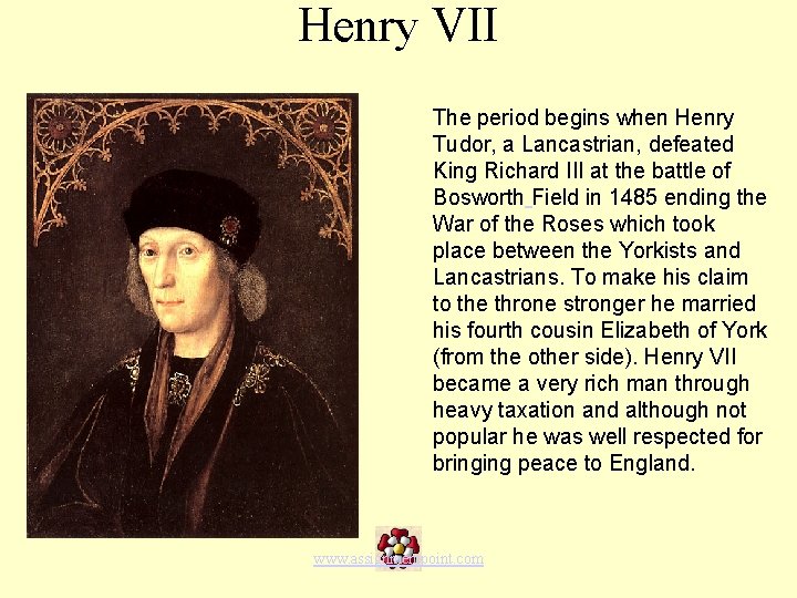 Henry VII The period begins when Henry Tudor, a Lancastrian, defeated King Richard III