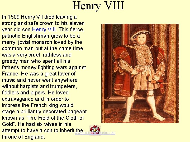 Henry VIII In 1509 Henry VII died leaving a strong and safe crown to