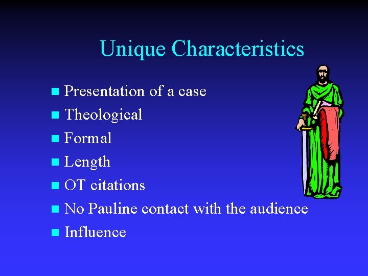 Unique Characteristics Presentation of a case n Theological n Formal n Length n OT