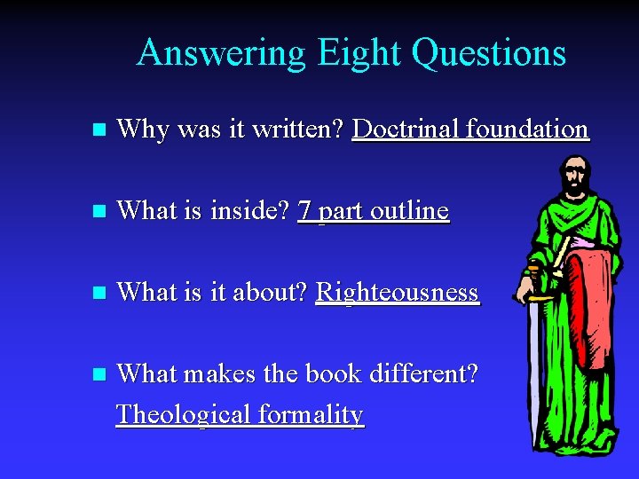 Answering Eight Questions n Why was it written? Doctrinal foundation n What is inside?