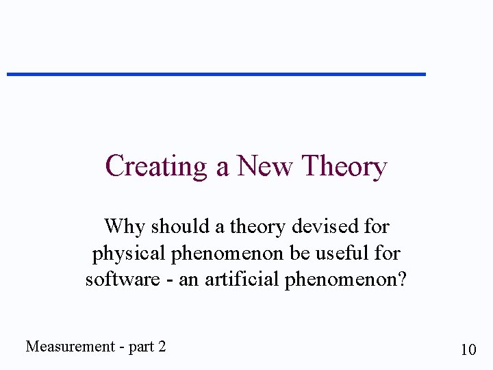 Creating a New Theory Why should a theory devised for physical phenomenon be useful