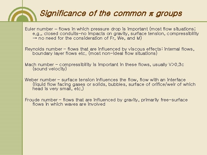Significance of the common groups Euler number – flows in which pressure drop is Significance of the common groups Euler number – flows in which pressure drop is