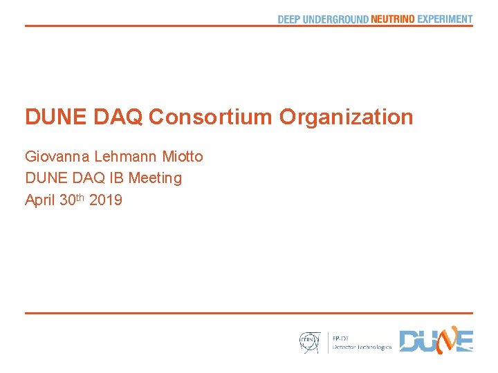 DUNE DAQ Consortium Organization Giovanna Lehmann Miotto DUNE DAQ IB Meeting April 30 th