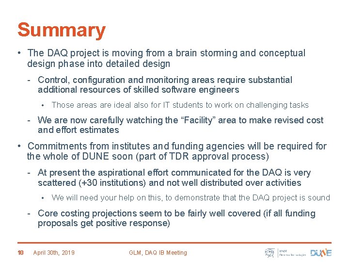 Summary • The DAQ project is moving from a brain storming and conceptual design