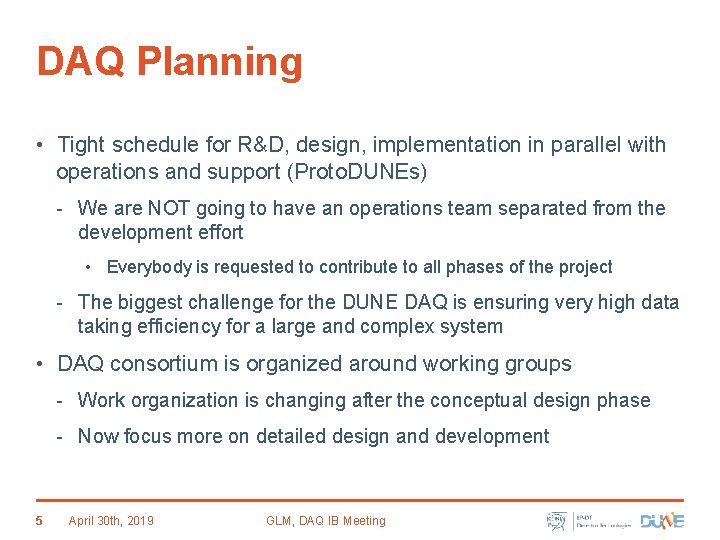 DAQ Planning • Tight schedule for R&D, design, implementation in parallel with operations and