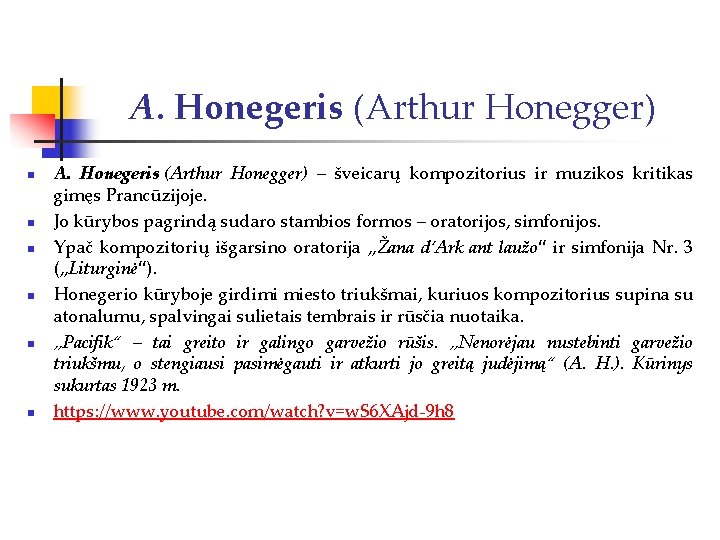 A. Honegeris (Arthur Honegger) n n n A. Honegeris (Arthur Honegger) – šveicarų kompozitorius