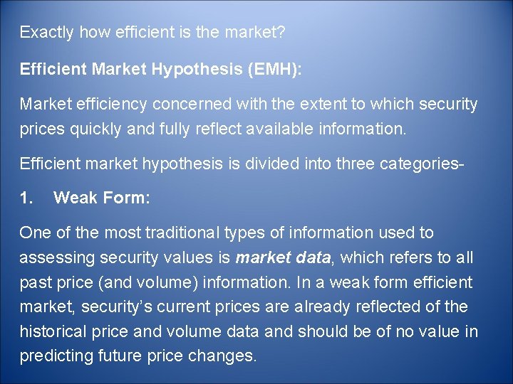 Exactly how efficient is the market? Efficient Market Hypothesis (EMH): Market efficiency concerned with