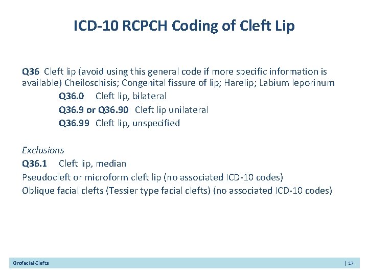 ICD-10 RCPCH Coding of Cleft Lip Q 36 Cleft lip (avoid using this general