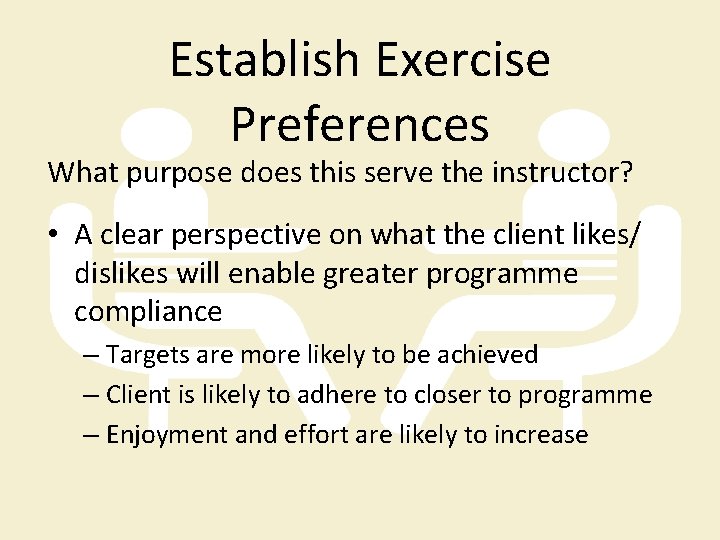 Establish Exercise Preferences What purpose does this serve the instructor? • A clear perspective