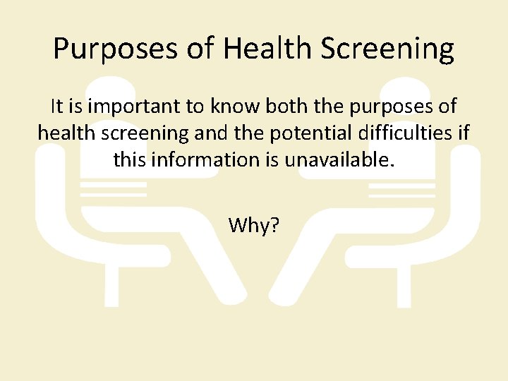 Purposes of Health Screening It is important to know both the purposes of health