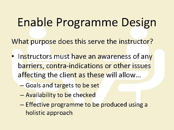 Enable Programme Design What purpose does this serve the instructor? • Instructors must have