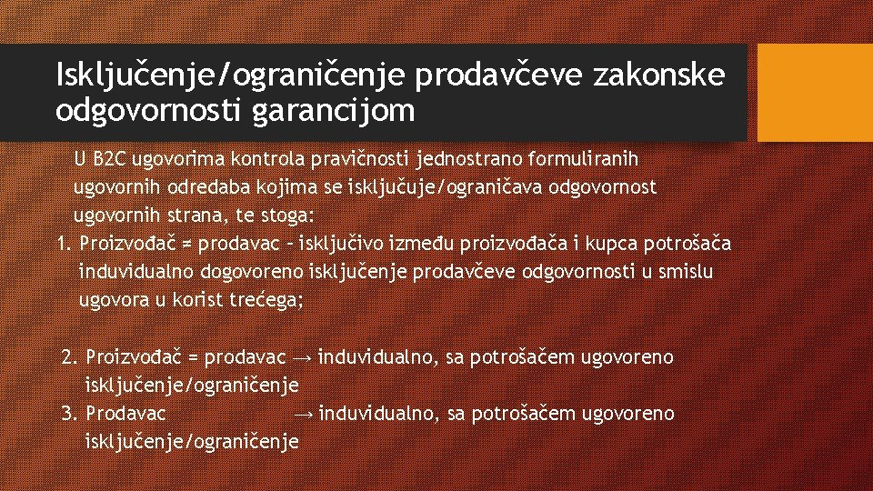 Isključenje/ograničenje prodavčeve zakonske odgovornosti garancijom U B 2 C ugovorima kontrola pravičnosti jednostrano formuliranih