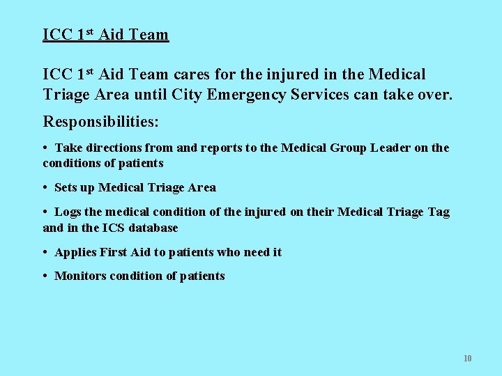 ICC 1 st Aid Team cares for the injured in the Medical Triage Area